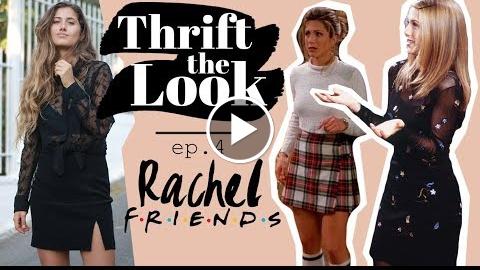 Thrift The Look  Rachel From Friends Ep.4