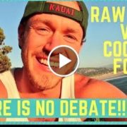 RAW FOOD vs. COOKED FOOD: THERE IS NO DEBATE!